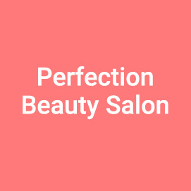 perfection beauty salon(Farzaneh Naghel)