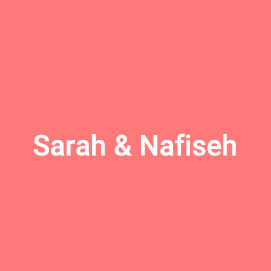 Sarah & Nafiseh