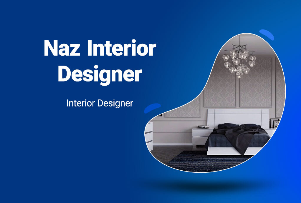 Naz Interior Designer