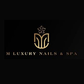 M Luxury Nails & Spa
