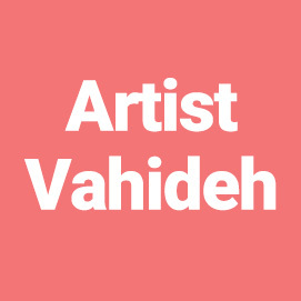 Artist Vahideh